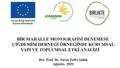 BİR MAHALLE DERNEĞİNİN MONOGRAFİSİ ÜZERİNDEN KURUMSAL VE TOPLUMSAL ETKİSİNİ DEĞERLENDİRMEK