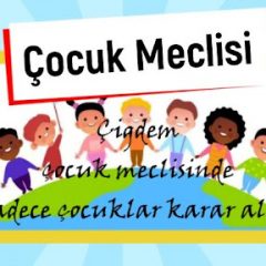 Çiğdemim Çocuk Meclisi Yeni Resmi Sitesi