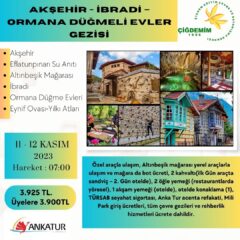 AKŞEHİR-İBRADİ-DÜĞME EVLER GEZİSİ