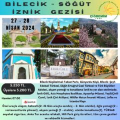 SÖĞÜT-BİLECİK-İZNİK GEZİSİ