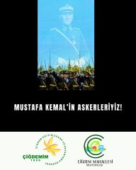 MUSTAFA KEMAL’İN ASKERLERİYİZ