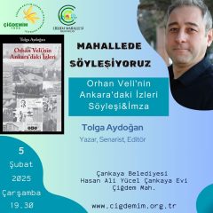 MAHALLEDE SÖYLEŞİYORUZ-ORHAN VELİ’NİN ANKARADAKİ İZLERİ