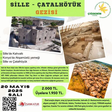 SİLLE-ÇATALHÖYÜK GEZİSİ